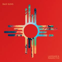 Bad Suns : Language & Perspective